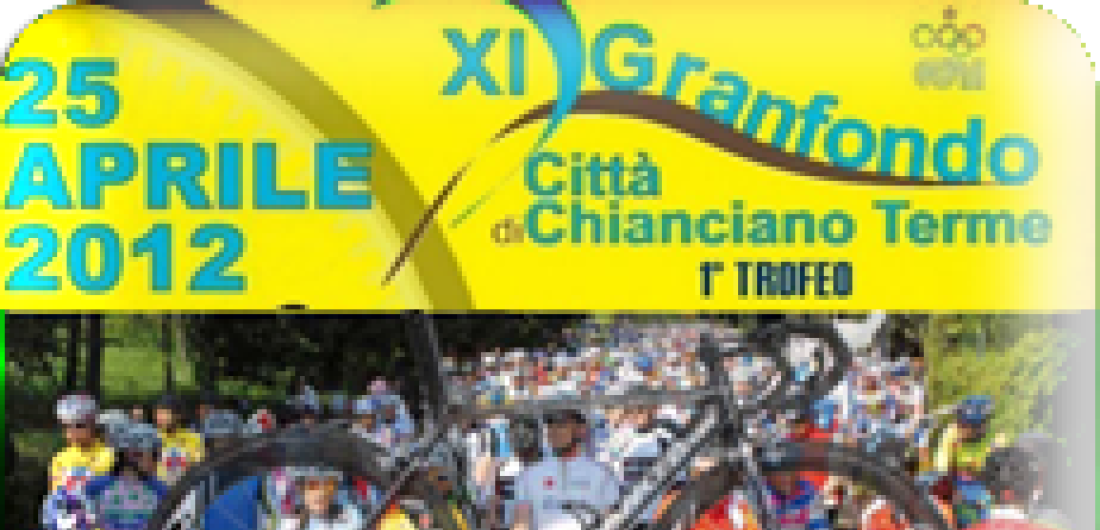 XI GRANFONDO di Chianciano Terme 25 Aprile 2012